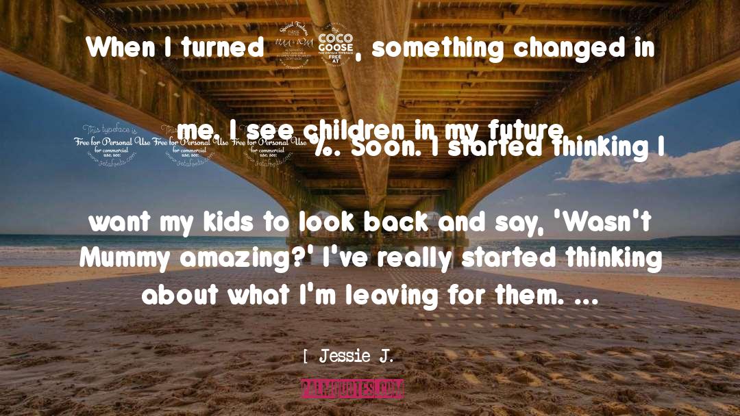 Problem Children quotes by Jessie J.