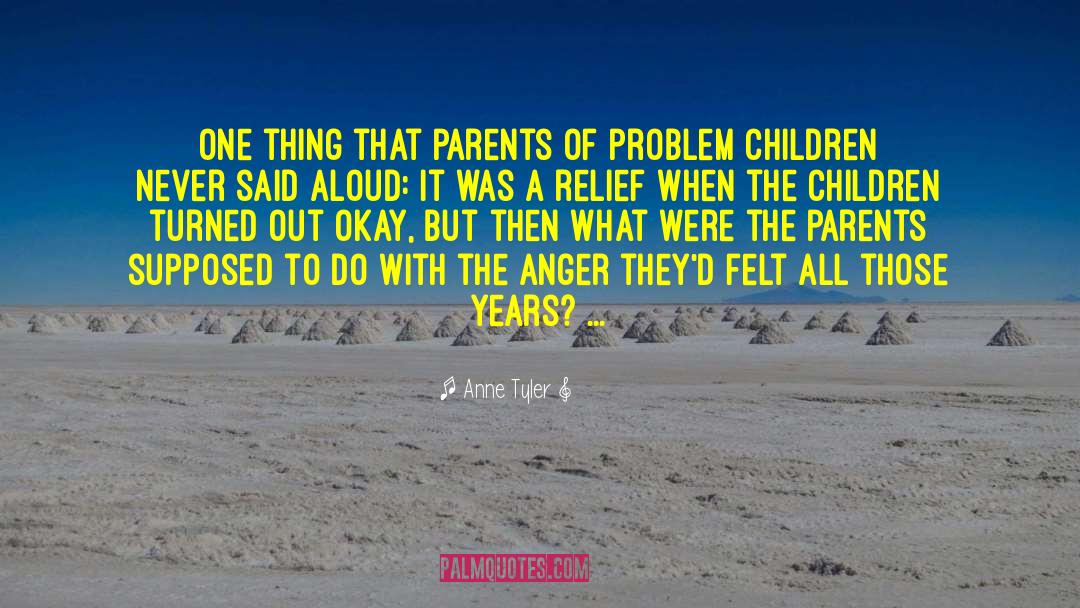 Problem Children quotes by Anne Tyler