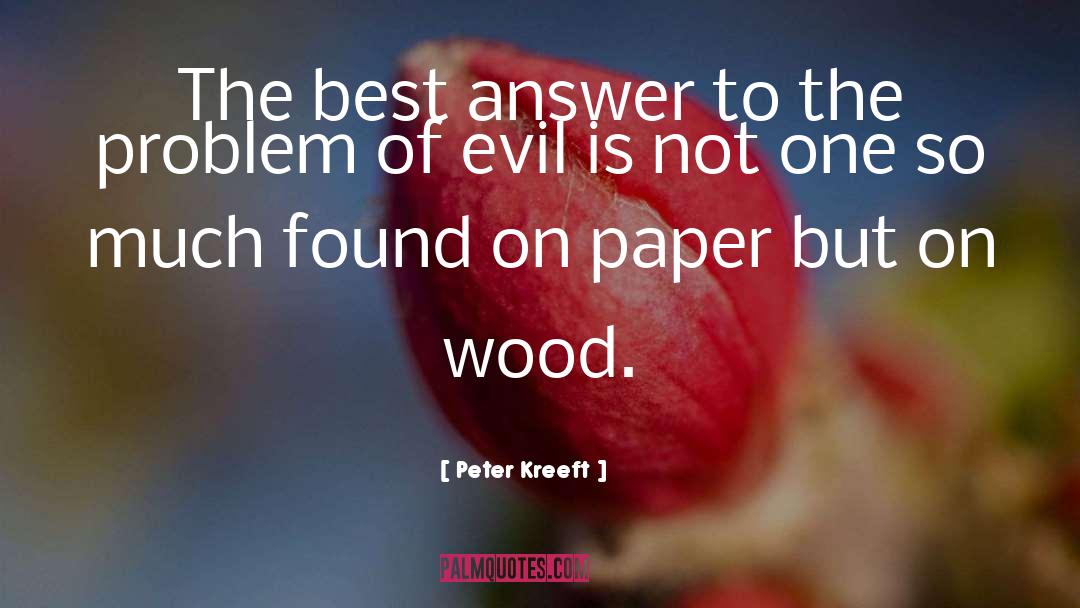 Problem Of Evil quotes by Peter Kreeft