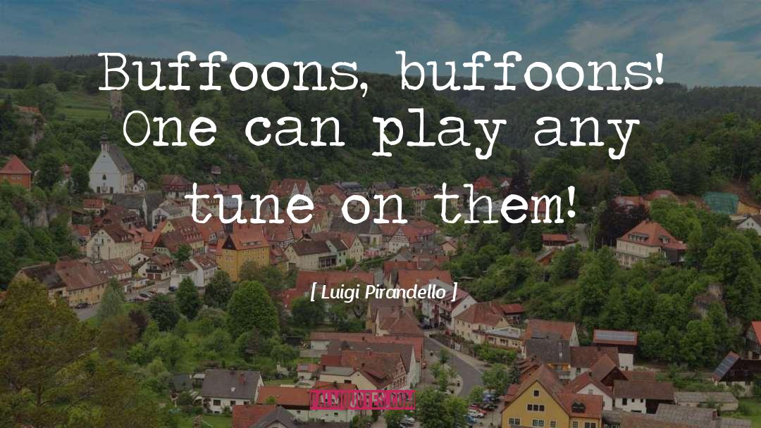 Problem Play quotes by Luigi Pirandello