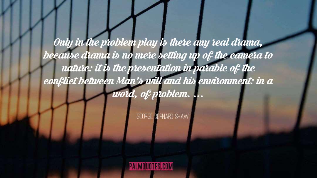 Problem Play quotes by George Bernard Shaw