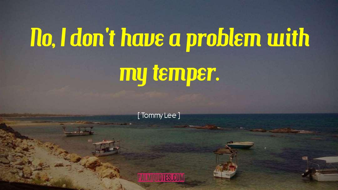 Problem Play quotes by Tommy Lee