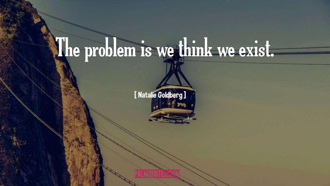 Problem quotes by Natalie Goldberg