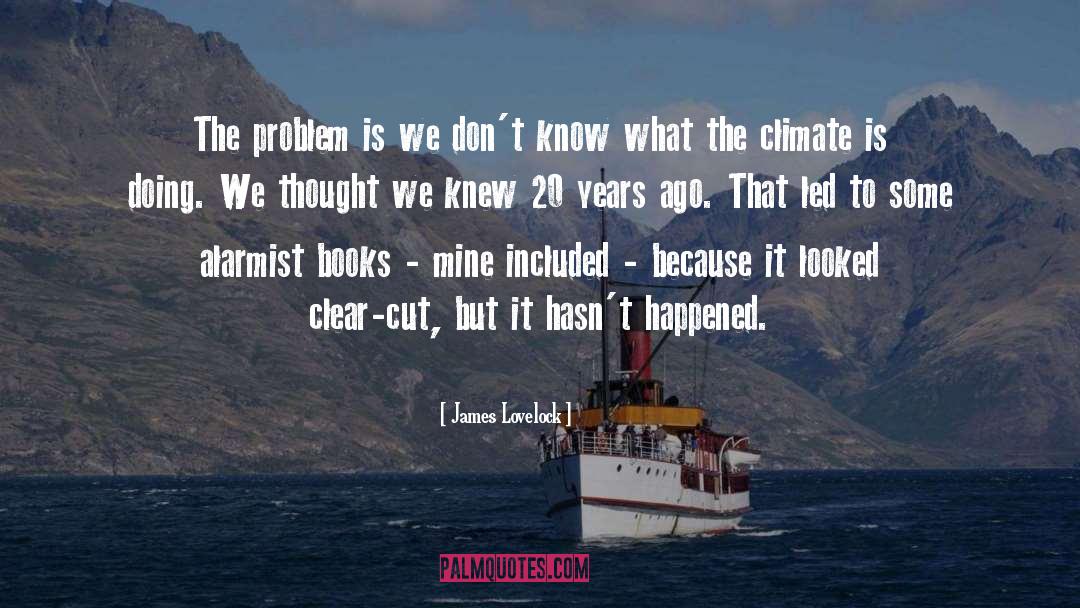 Problem quotes by James Lovelock