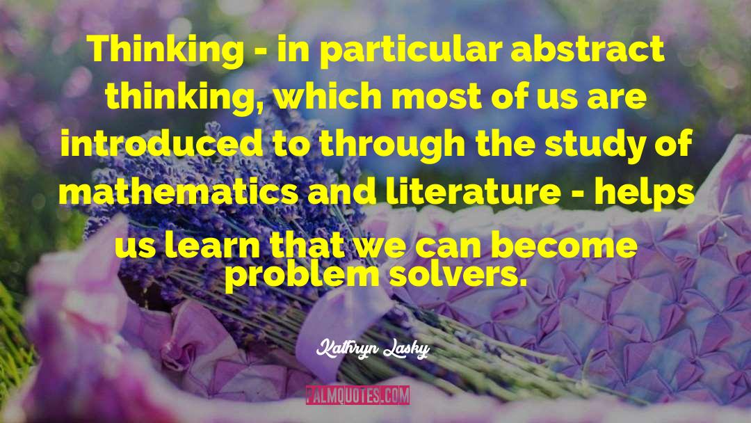 Problem Solvers quotes by Kathryn Lasky