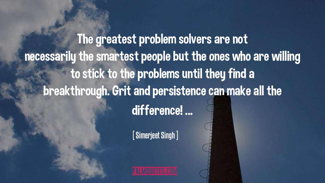 Problem Solvers quotes by Simerjeet Singh