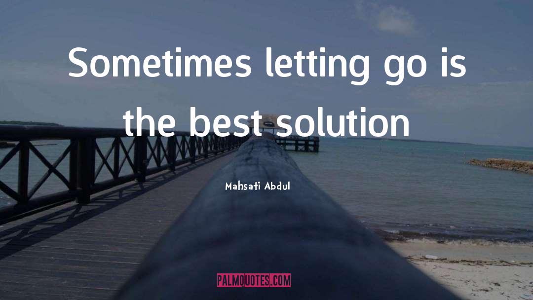 Problem Solving Decision quotes by Mahsati Abdul