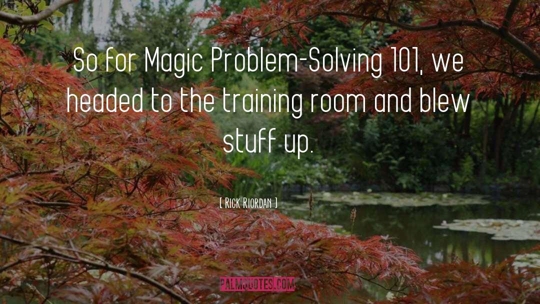 Problem Solving quotes by Rick Riordan