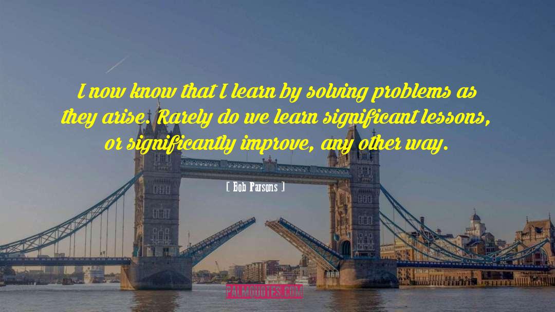 Problem Solving quotes by Bob Parsons