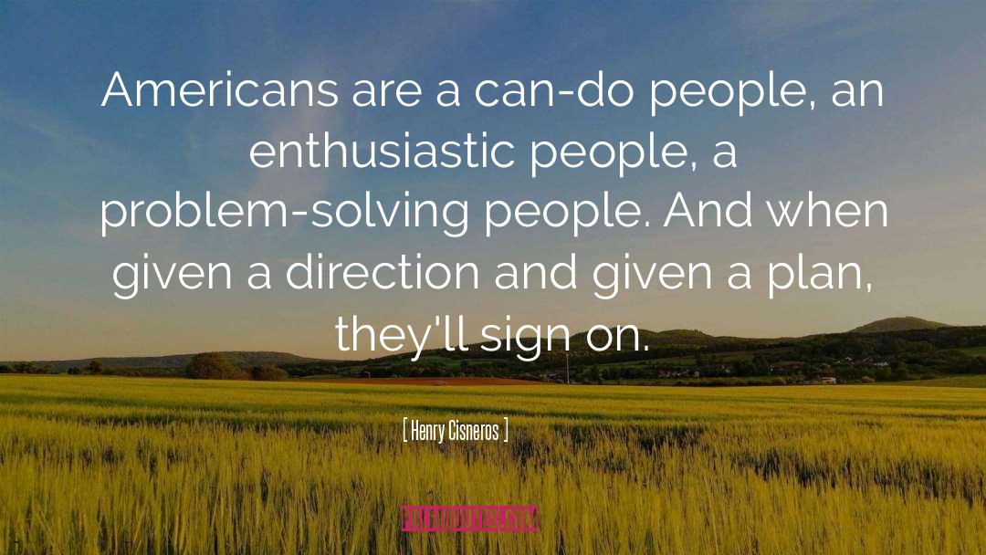 Problem Solving Skills quotes by Henry Cisneros