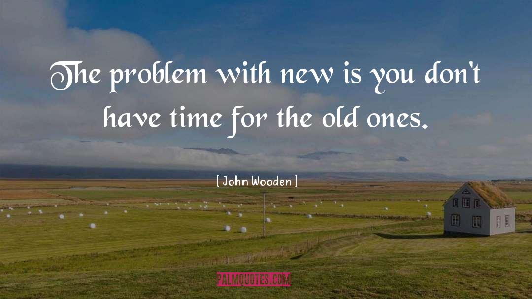 Problem With Belonging quotes by John Wooden