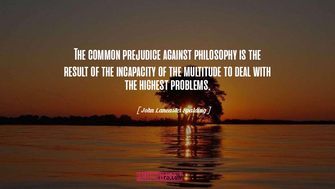 Problem With Intimacy quotes by John Lancaster Spalding