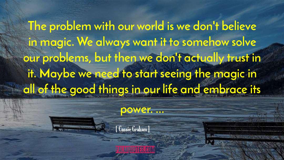 Problems And Challenges quotes by Cassie Graham