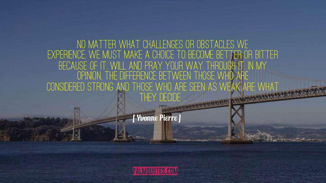 Problems And Challenges quotes by Yvonne Pierre