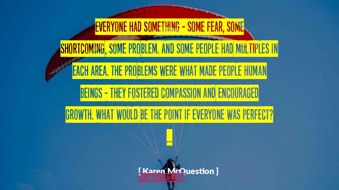 Problems And Solutions quotes by Karen McQuestion