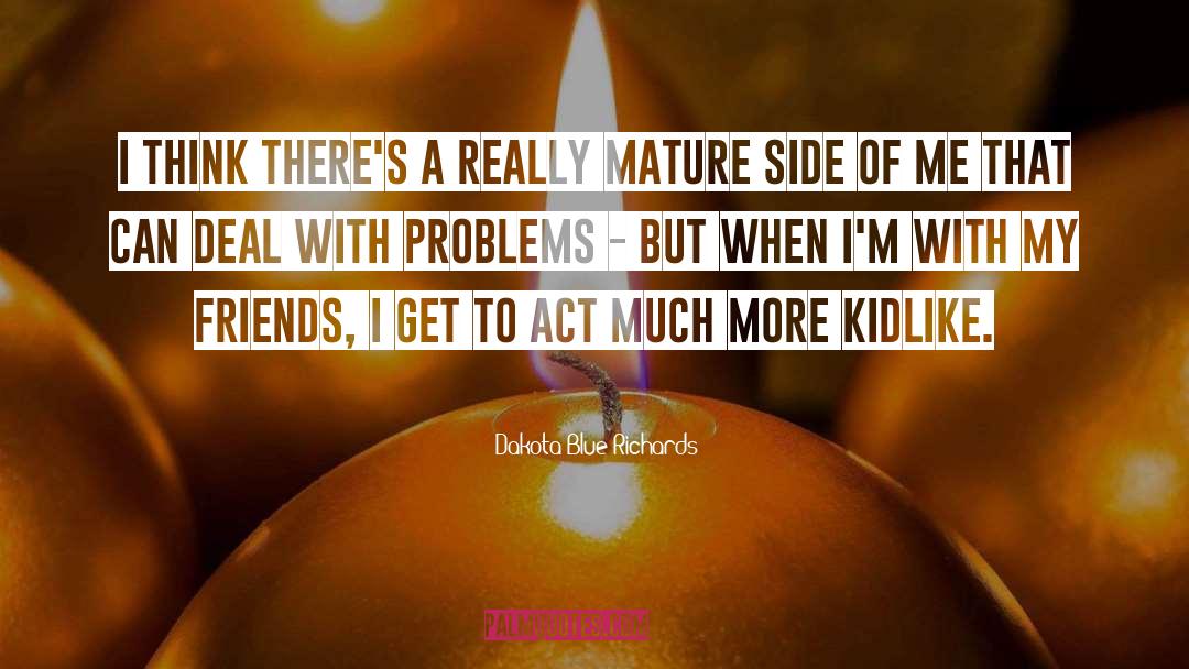 Problems Get Solved quotes by Dakota Blue Richards