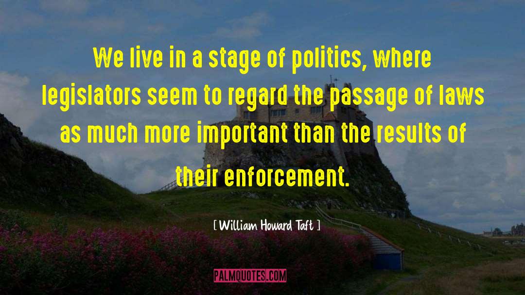 Problems In Law Enforcement quotes by William Howard Taft