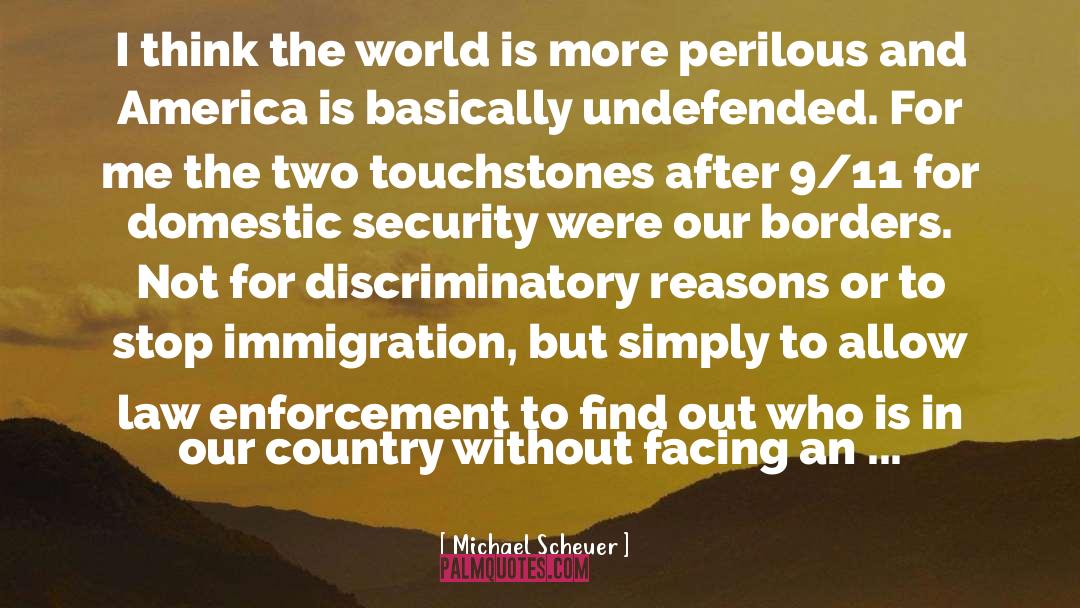 Problems In Law Enforcement quotes by Michael Scheuer