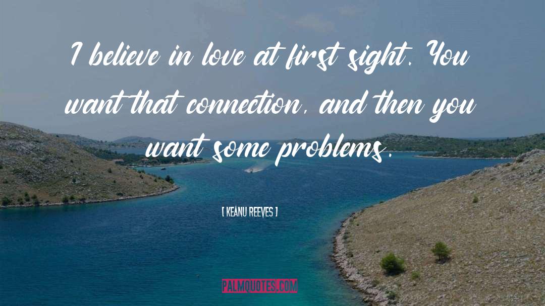 Problems Love quotes by Keanu Reeves
