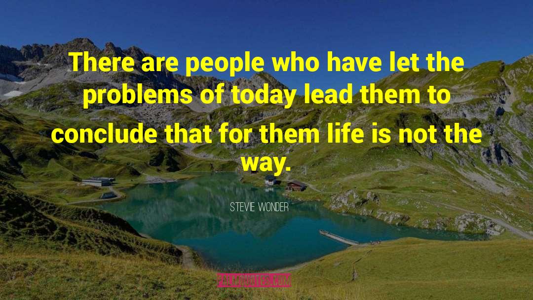 Problems Of Today quotes by Stevie Wonder