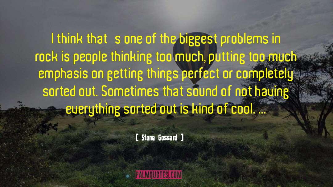 Problems Solving quotes by Stone Gossard