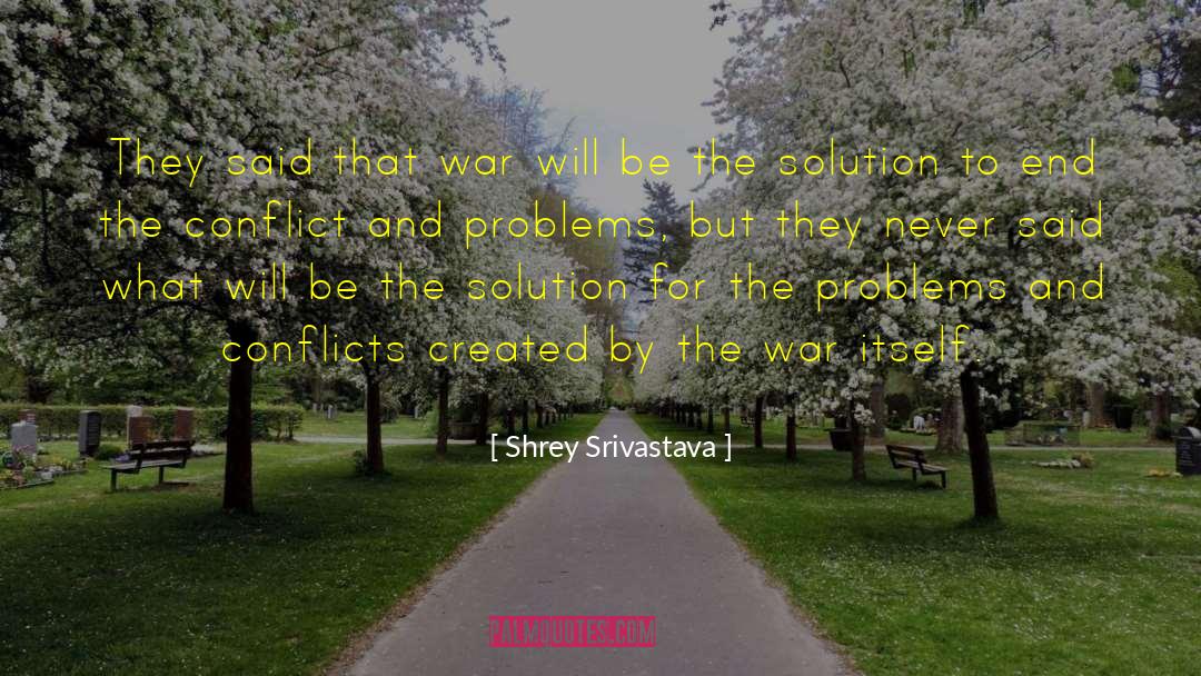 Problems Will Be Solved quotes by Shrey Srivastava