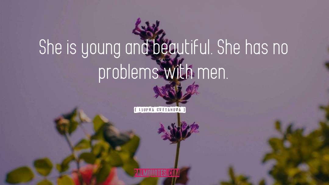 Problems With Men quotes by Ljupka Cvetanova