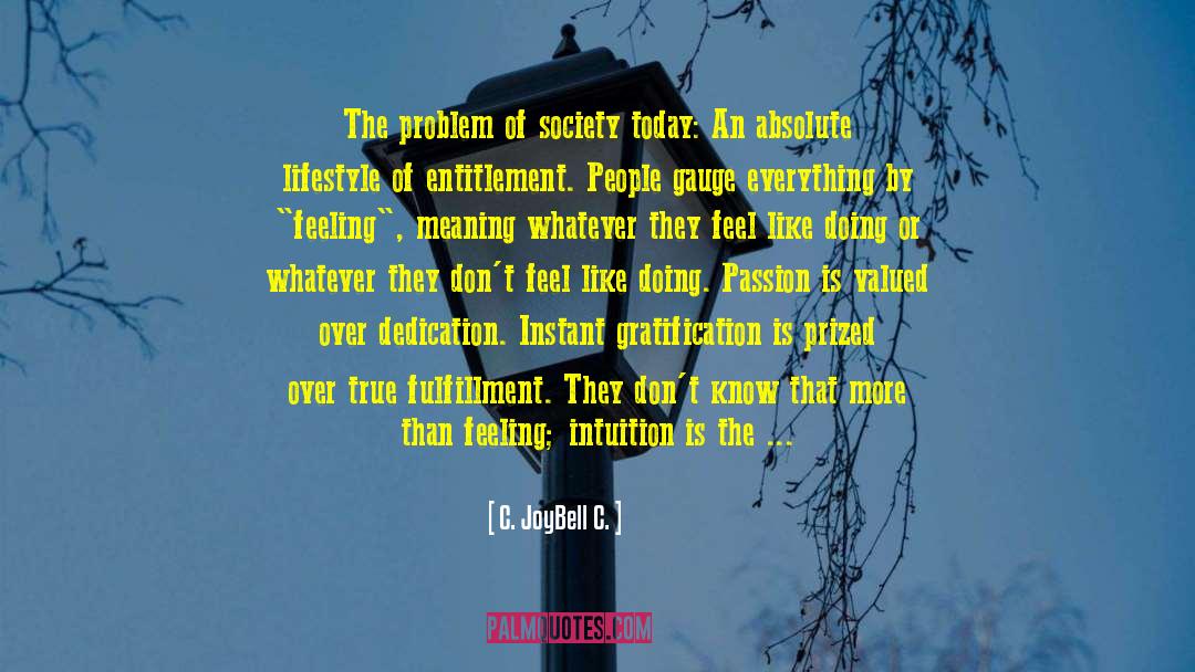 Problems With Society quotes by C. JoyBell C.