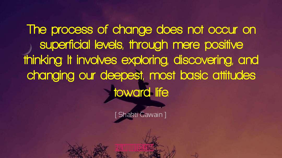 Process Of Change quotes by Shakti Gawain