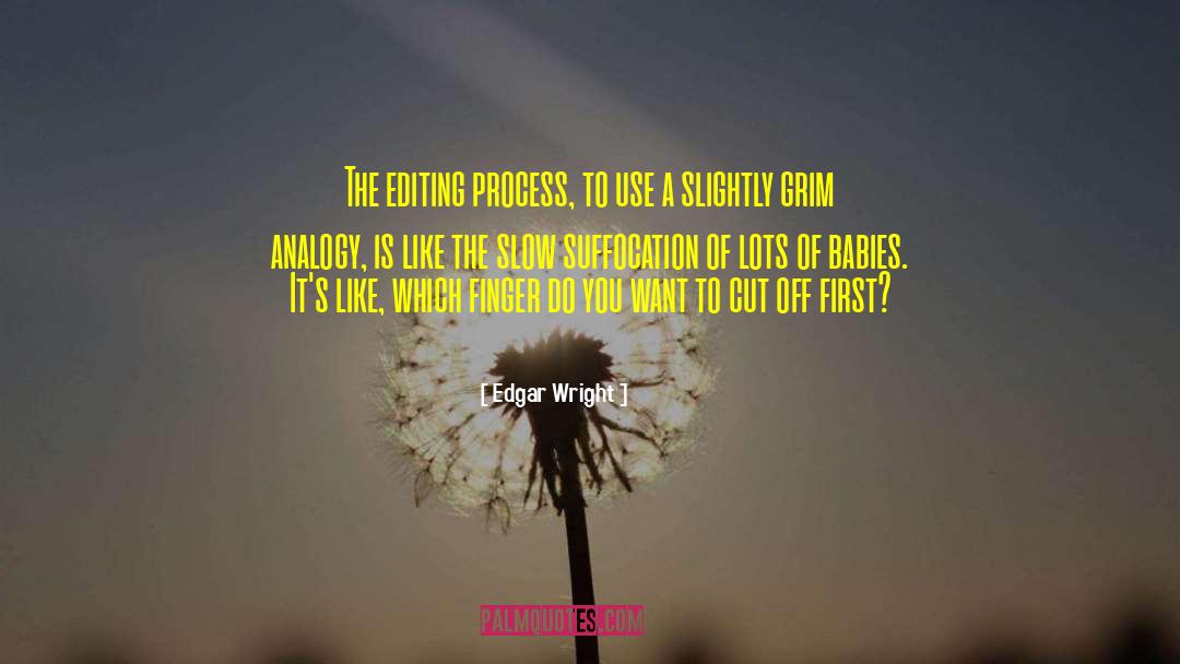 Process Of Creation quotes by Edgar Wright