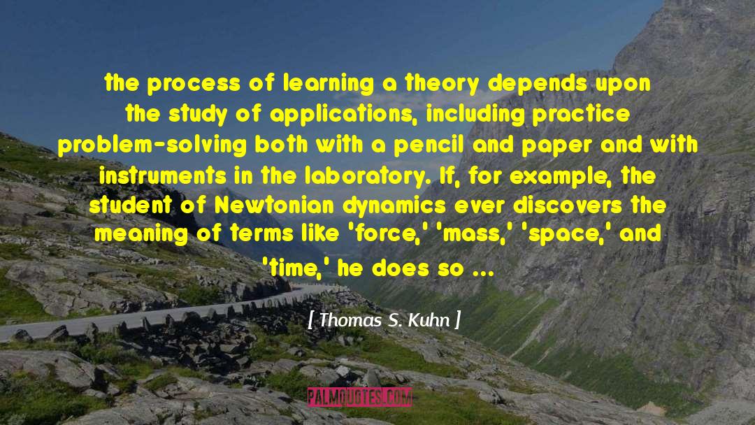 Process Of Learning quotes by Thomas S. Kuhn