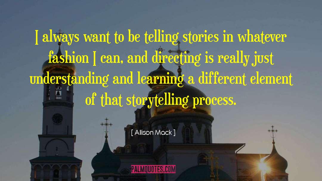 Process Of Learning quotes by Allison Mack