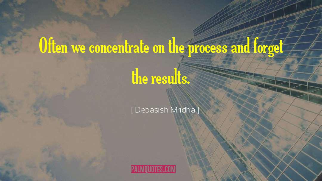 Process Of Life quotes by Debasish Mridha