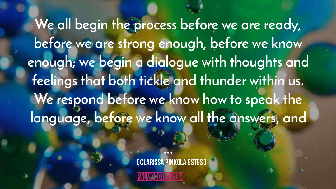 Process quotes by Clarissa Pinkola Estes