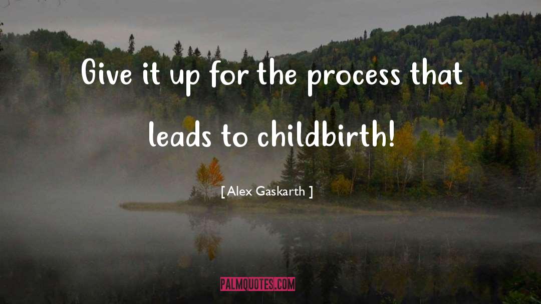 Process quotes by Alex Gaskarth