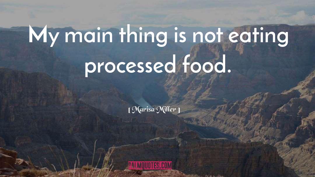 Processed Food quotes by Marisa Miller