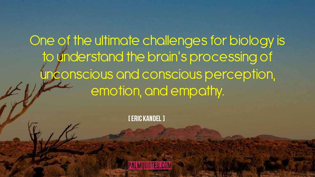 Processing Emotions quotes by Eric Kandel
