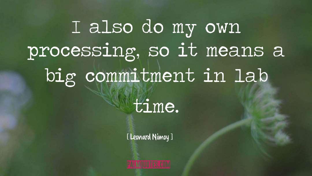 Processing quotes by Leonard Nimoy