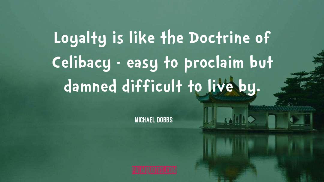 Proclaim quotes by Michael Dobbs