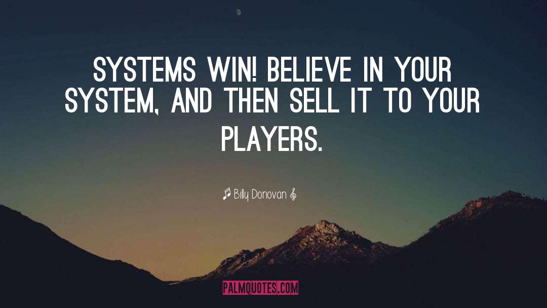 Proclivity Systems quotes by Billy Donovan