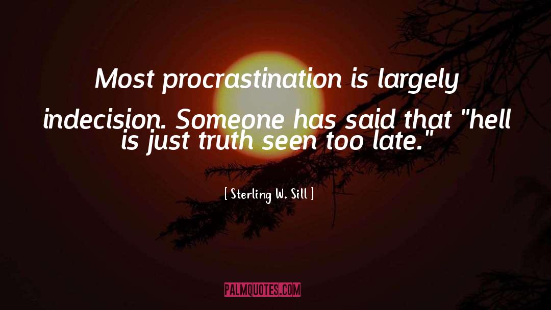Procra Procrast Procrastination quotes by Sterling W. Sill