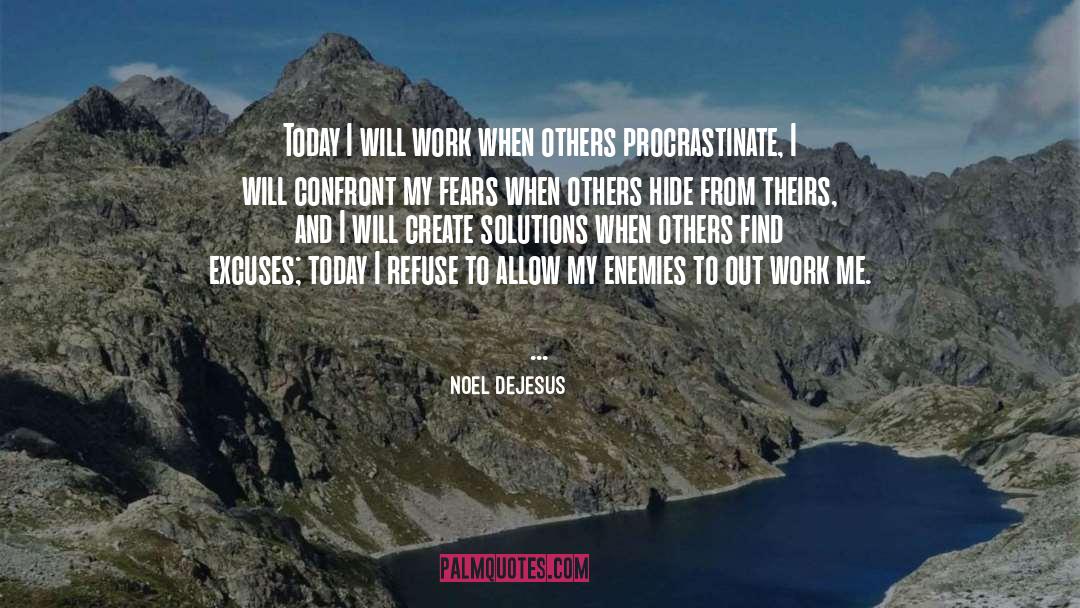 Procrastinate quotes by Noel DeJesus