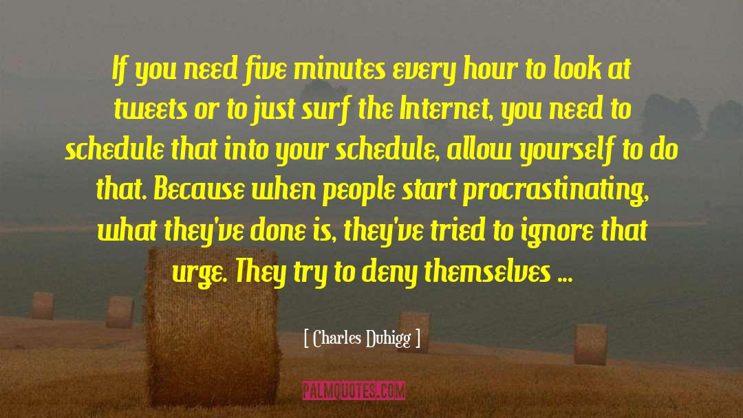 Procrastinating On Your Dreams quotes by Charles Duhigg