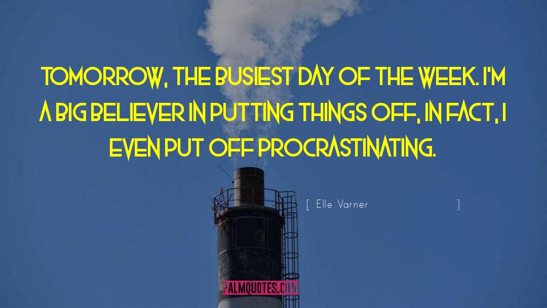 Procrastinating quotes by Elle Varner
