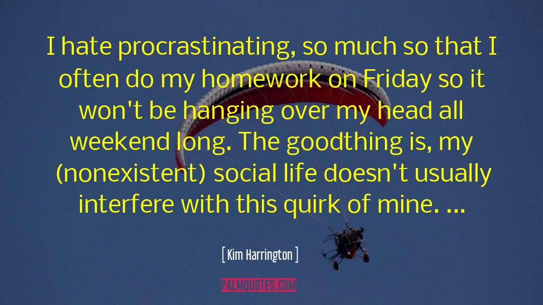 Procrastinating quotes by Kim Harrington