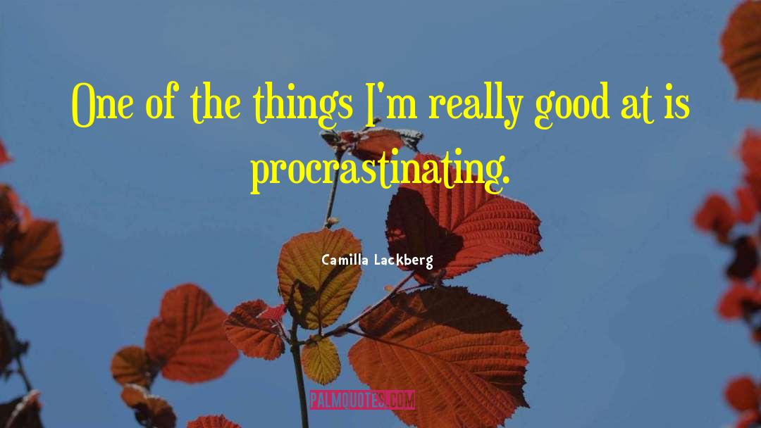 Procrastinating quotes by Camilla Lackberg