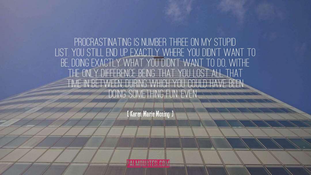 Procrastinating quotes by Karen Marie Moning
