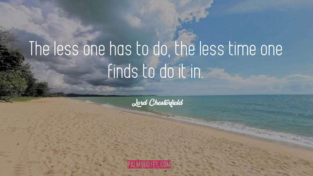 Procrastinating quotes by Lord Chesterfield