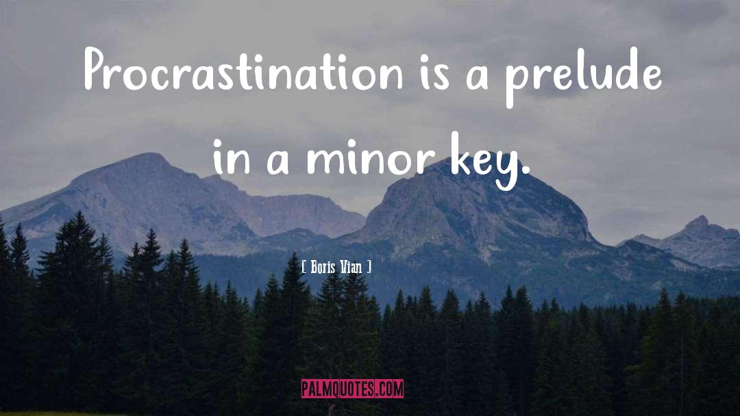 Procrastination quotes by Boris Vian