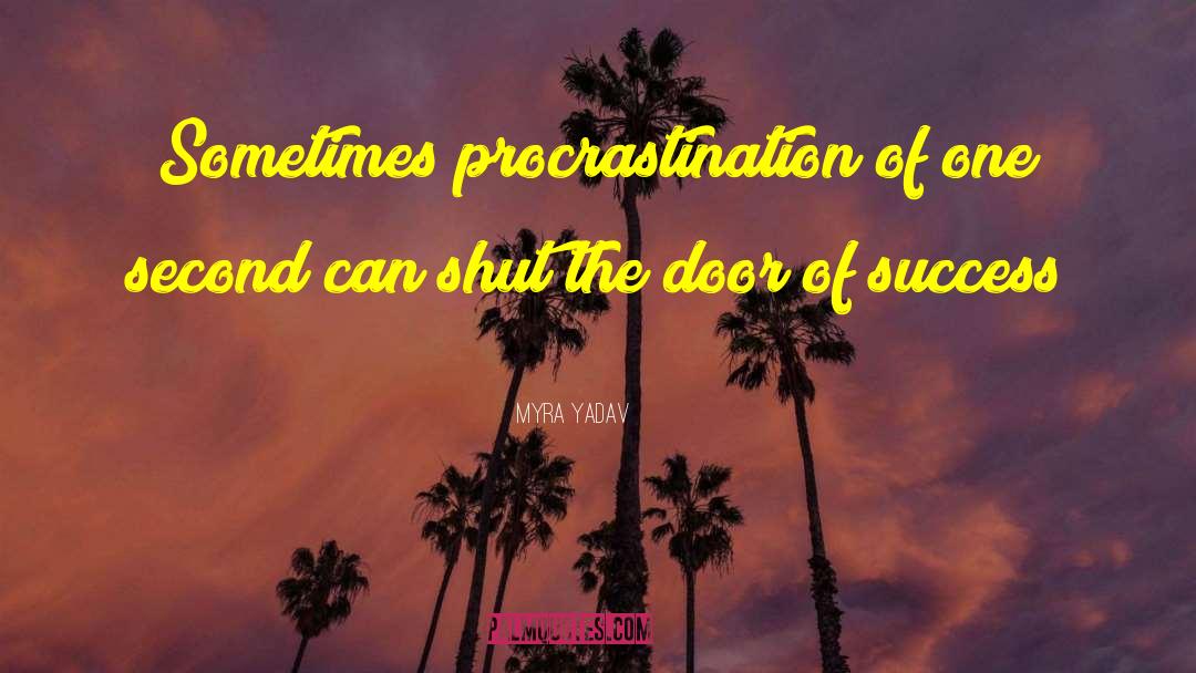 Procrastination quotes by Myra Yadav